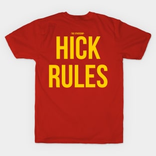Hick Rules T-Shirt
